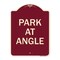Signmission Designer Series Sign-Park Angle, Burgundy Heavy-Gauge Aluminum Sign, 24" x 18", BU-1824-23497 A-DES-BU-1824-23497 - alternate 1